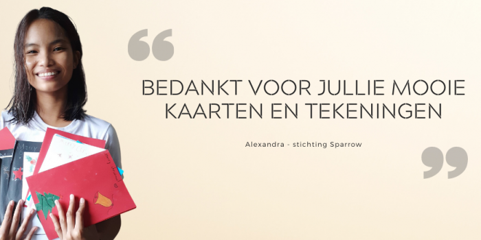 Bedankt voor jullie mooie kaarten en tekeningen stichting Sparrow